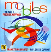 Kaufman : String Quartet No. 3 / Clarinet Quintet / Mobile String Quartet / Catalan Concertante cover image