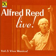 Reed : Reed, Alfred, Vol. 5. Viva Musica! cover image