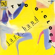 Two O'clock Jazz Band : Two O'clock Jazz Band Directed By James Riggs cover image