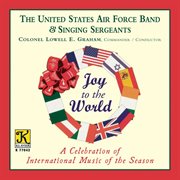 Joy To The World (a Celebration Of International Music Of The Season) cover image