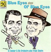 Si Zentner Orchestra : Blue Eyes Plays Ol' Blue Eyes cover image