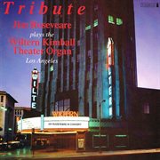Tribute : Jim Roseveare Plays The Wiltern Kimball Theater Organ (live) cover image