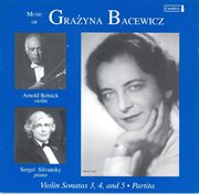 Bacewicz, G. : Violin Sonatas Nos. 3-5 / Partita cover image