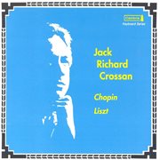 Piano Recital : Crossan, Jack Richard. Chopin, F. / Liszt, F cover image