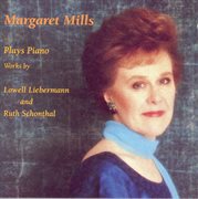 Piano Recital : Mills, Margaret. Schontal, R. / Liebermann, L cover image