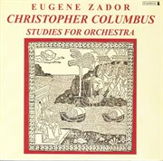 Zador, E. : Christopher Columbus / Studies cover image