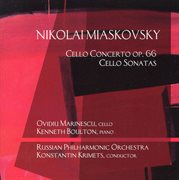 Miaskovsky : Cello Concerto, Op. 66 & Cello Sonatas cover image