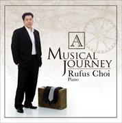 Piano Recital : Choi, Rufus. Bach, J.s. / Rachmaninov, S. / Liszt, F. (a Musical Journey) cover image