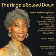 The Angels Bowed Down : African America Spirituals (live) cover image