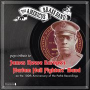 The Americus Brass Band Pays Tribute To James Reese Europe's Harlem Hell Fighter's Band cover image