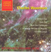 Wuorinen, C. : Winter's Tale (a) / Horn Trio / A Song To The Lute In Musicke / Christes Crosse cover image