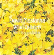 Maslanka, D. : Wind Quintets Nos. 1 And 2 (the Missouri Quintet) cover image