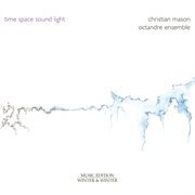 Christian Mason : Time-Space-Sound-Light cover image