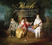 Bach : The Six French Suites cover image