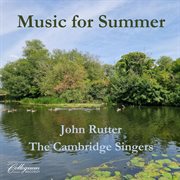 Music For Summer From John Rutter & The Cambridge Singers (Compilation) cover image