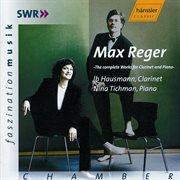 Reger : Complete Works For Clarinet And Piano cover image