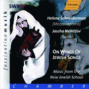 Schneiderman, Helene / Nemtsov, Jascha : On Wings Of Jewish Songs cover image