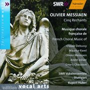 Messiaen : 5 Rechants / Jolivet. Epithaleme / Debussy. 3 Chansons De Charles D'orleans cover image