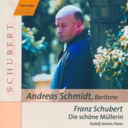 Schubert : Die Schöne Müllerin, Op. 25, D. 795 cover image
