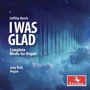 Jeffrey Nytch: I Was Glad cover image