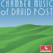 Chamber Music Of David Post cover image