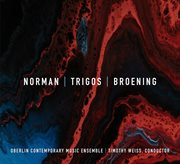 Norman, Trigos & Broening : Chamber Works cover image