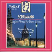 Schumann : Complete Works For Piano 4-Hands cover image