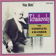 Tchaikovsky : The Complete Chamber Music cover image