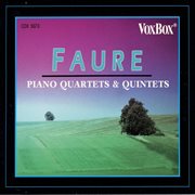 Fauré : Piano Quartets & Quintets cover image