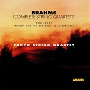 Brahms : Complete String Quartets. Schubert. String Quartets Nos. 12 & 14 cover image