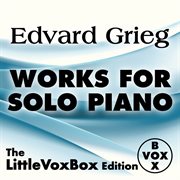 Edvard Grieg : Works For Solo Piano cover image