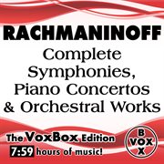 Rachmaninoff : Complete Symphonies, Piano Concertos & Orchestral Works cover image