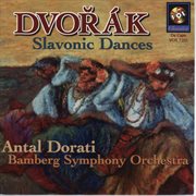 Dvořák : Slavonic Dances, Opp. 46 & 72 cover image