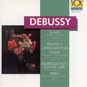 Debussy : La Mer, Prélude À L'après-Midi D'un Faune, Arabesque No. 2 & Clair De Lune cover image