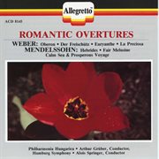Weber & Mendelssohn : Romantic Overtures cover image