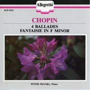Chopin : 4 Ballades & Fantaisie In F Minor cover image