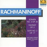 Rachmaninoff : Fantaisie Tableaux, Suite No. 1, Piano Sonata No. 2 In B-Flat Minor & Suite No. 2 I cover image