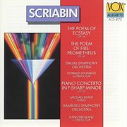 Scriabin : Le Poème De L'extase, Piano Concerto In F-Sharp Minor & Prometheus cover image