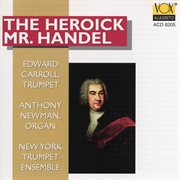The Heroick Mr. Handel cover image
