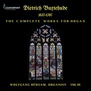 Buxtehude : Complete Works For Organ, Vol. 3 cover image