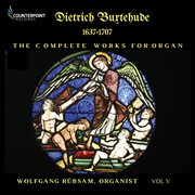 Buxtehude : Complete Works For Organ, Vol. 5 cover image
