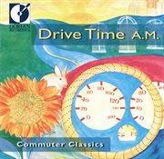 Drive Time A.m. (commuter Classics) cover image