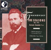 Tchaikovsky, P.i. : Seasons (the) / Chopin, F.. Ballade No. 3 / Kymlicka, M.. 4 Valses cover image