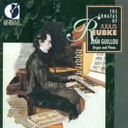 The Sonatas Of Julius Reubke cover image