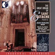 Organ Recital : Guillou, Jean Victor Arthur. Bach, J.s. / Grigny, N. De / Mozart, W.a. / Guillou, cover image