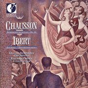 Chausson, E. : Symphony, Op. 20 / Ibert, J.. Escales / Divertissement cover image