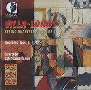 Villa-Lobos, H. : String Quartets, Vol. 1. Nos. 1, 6, 17 cover image