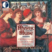 The Mystic And The Muse (celebrating 600 Years Of Women In Music) cover image