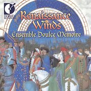 Doulce Memoire : Renaissance Winds (regal And Popular 16th Century Music For Wind Band) cover image