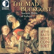 The Mad Buckgoat (ancient Music Of Ireland) cover image